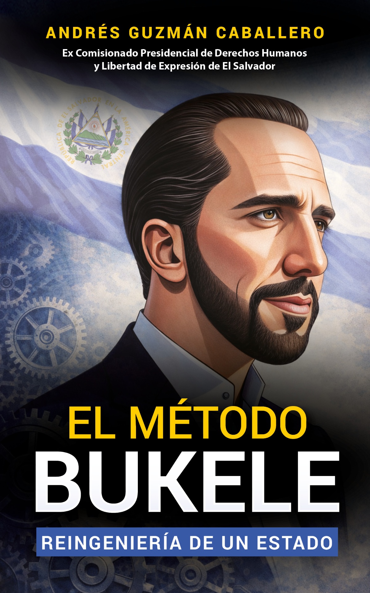 Portada del libro El Método Bukele: Reingeniería de un Estado
